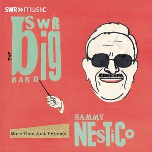The SWR Big Band - SWR Big Band plays the music of Sammy Nestico - More Than
